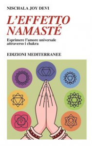 Copertina di 'L' effetto namastè. Esprimere l'amore universale attraverso i chakra'