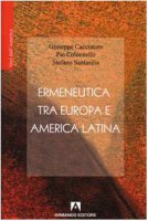 Ermeneutica tra Europa e America Latina - Caccamo Giuseppe S., Colonnello Pio, Santasilia Stefano