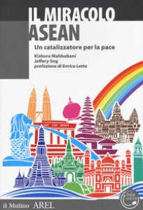 Copertina di 'Il miracolo ASEAN. Un catalizzatore per la pace'