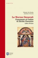 Le norme generali. Commento al codice di diritto canonico. Libro primo - De Paolis Velasio, D'Auria Andrea