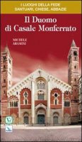 Il Duomo di Casale Monferrato - Aramini Michele