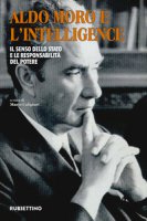 Aldo Moro e l'intelligence. Il senso dello Stato e le responsabilità del potere