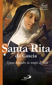 Copertina di 'Santa Rita da Cascia. Donna, sposa e madre in tempi difficili'