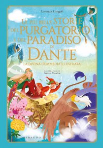 Copertina di 'Le pi belle storie del Purgatorio e del Paradiso di Dante'