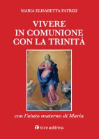 Vivere in comunione con la Trinità - M. Elisabetta Patrizi