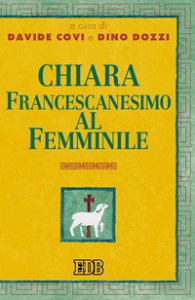 Copertina di 'Chiara. Francescanesimo al femminile'