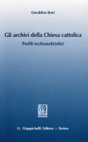 Gli archivi della Chiesa cattolica. Profili ecclesiastici - Boni Geraldina