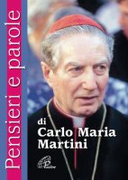 Pensieri e parole di Carlo Maria Martini