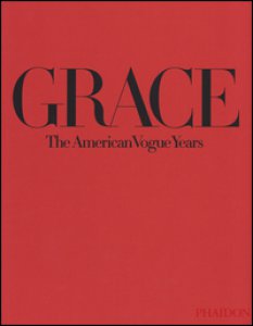 Grace the American Vogue years. Ediz. illustrata libro, Phaidon