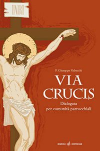 Copertina di 'Via crucis. Dialogata per comunit parrocchiali.'