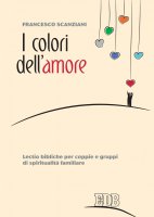 I colori dell'amore - Francesco Scanziani