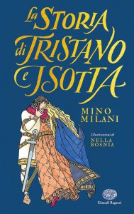 Copertina di 'La storia di Tristano e Isotta. Ediz. illustrata'