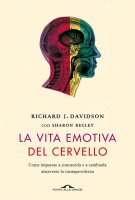 La vita emotiva del cervello - Richard J. Davidson