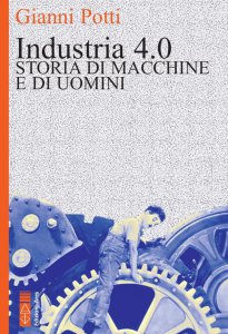 Copertina di 'Industria 4.0. Storia di macchine e di uomini'