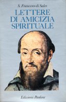 Lettere di amicizia spirituale - Francesco di Sales (san)