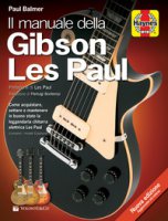 Il manuale della Gibson Les Paul - Balmer Paul