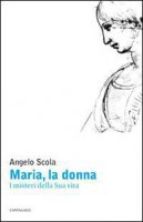 Maria, la donna - Scola Angelo