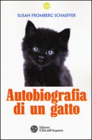 Autobiografia di un gatto - Fromberg Schaeffer Susan