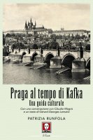 Praga al tempo di Kafka - Patrizia Runfola