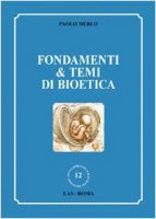 Fondamenti & temi di bioetica - Merlo Paolo