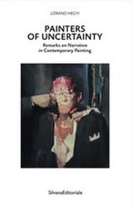 Copertina di 'Painters of uncertainty. Remarks on narrative in contemporary painting'