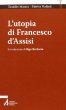 L' utopia di Francesco d'Assisi - Matura Thaddee, Hadjadj Fabrice