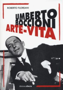Copertina di 'Umberto Boccioni. Arte-vita'