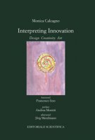 Interpreting innovation. Desing creativity art - Calcagno Monica