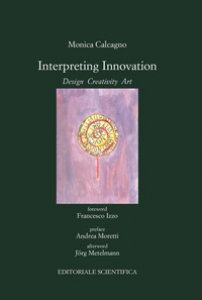 Copertina di 'Interpreting innovation. Desing creativity art'