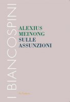 Sulle assunzioni - Meinong Alexius