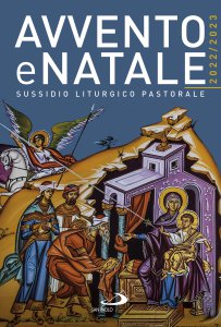 Copertina di 'Avvento e Natale 2022/2023. Sussidio liturgico pastorale'