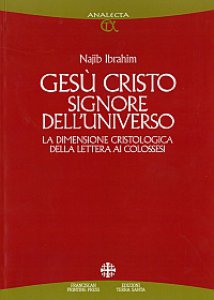 Copertina di 'Ges Cristo signore dell'universo. La dimensione cristologica della Lettera ai Colossesi'