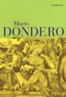 Mario Dondero. Un uomo, un racconto. Catalogo della mostra (Bergamo, 11 marzo-13 maggio 2017). Con Poster