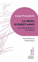 La messa di quest'anno e altre novelle di Natale - Luigi Pirandello