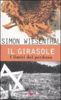 Il girasole. I limiti del perdono - Simon Wiesenthal