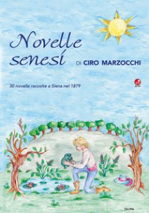 Copertina di 'Novelle senesi di Ciro Marzocchi. 30 novelle raccolte a Siena nel 1879'