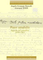 Pater amabilis. Agende del pontefice 1958-1963. Ediz. critica - Giovanni XXIII