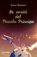 Le verità del Piccolo Principe - Enzo Romeo