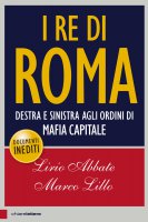 I re di Roma - Marco Lillo, Lirio Abbate