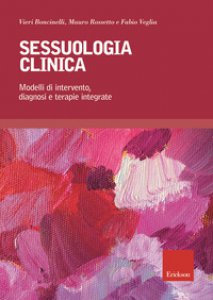 Copertina di 'Sessuologia clinica. Modelli di intervento, diagnosi e terapie integrate'