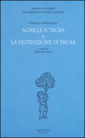 Achille a Troia e La distruzione di Troia - Andreuccetti Francesco