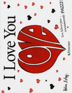 Copertina di 'I love you. Un libro per... innamorati pazzi!'