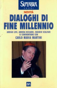 Copertina di 'Dialoghi di fine millennio. Arrigo Levi, Andrea Riccardi, Eugenio Scalfari si confrontano con Carlo Maria Martini'