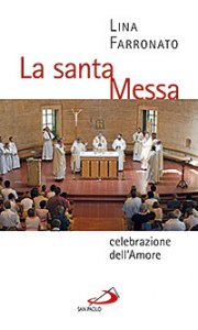 Copertina di 'La santa Messa celebrazione dell'amore'