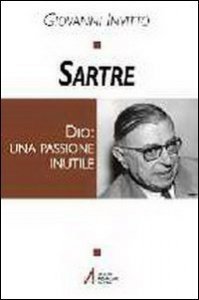 Copertina di 'Sartre. Dio: una passione inutile'