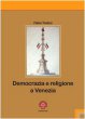 Democrazia e religione a Venezia - Tonizzi Fabio