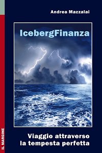 Copertina di 'Iceberg finanza. Viaggio attraverso la tempesta perfetta'