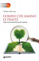 Uomini che amano le piante - Stefano Mancuso