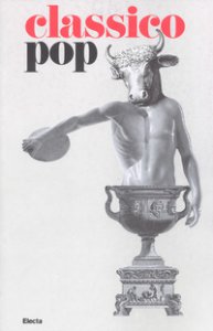 Copertina di 'Il classico si fa pop di scavi, copie e altri pasticci. Catalogo della mostra (Roma, 13 dicembre 2018-7 aprile 2019). Ediz. illustrata'