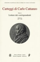 Carteggi di Carlo Cattaneo - Cattaneo Carlo